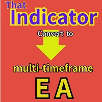 Indicator Convert to multi timeframe EA Plus 外汇EA-EA侦探社 - 全球领先的MQL5官网外汇EA机器人MT4自动化交易EA资源免费分享网站